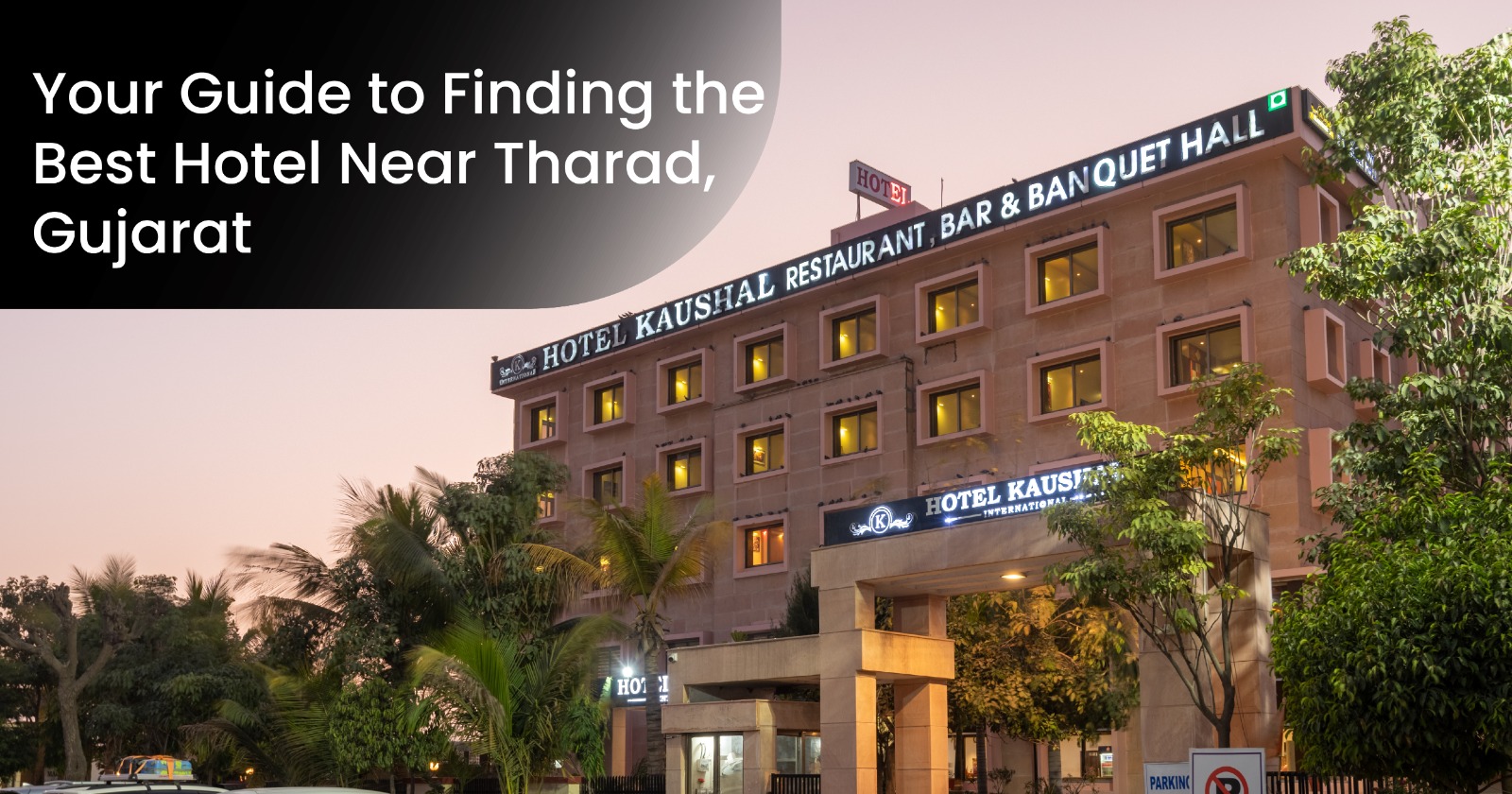 Your Guide to Finding the Best Hotel Near Tharad Gujarat
